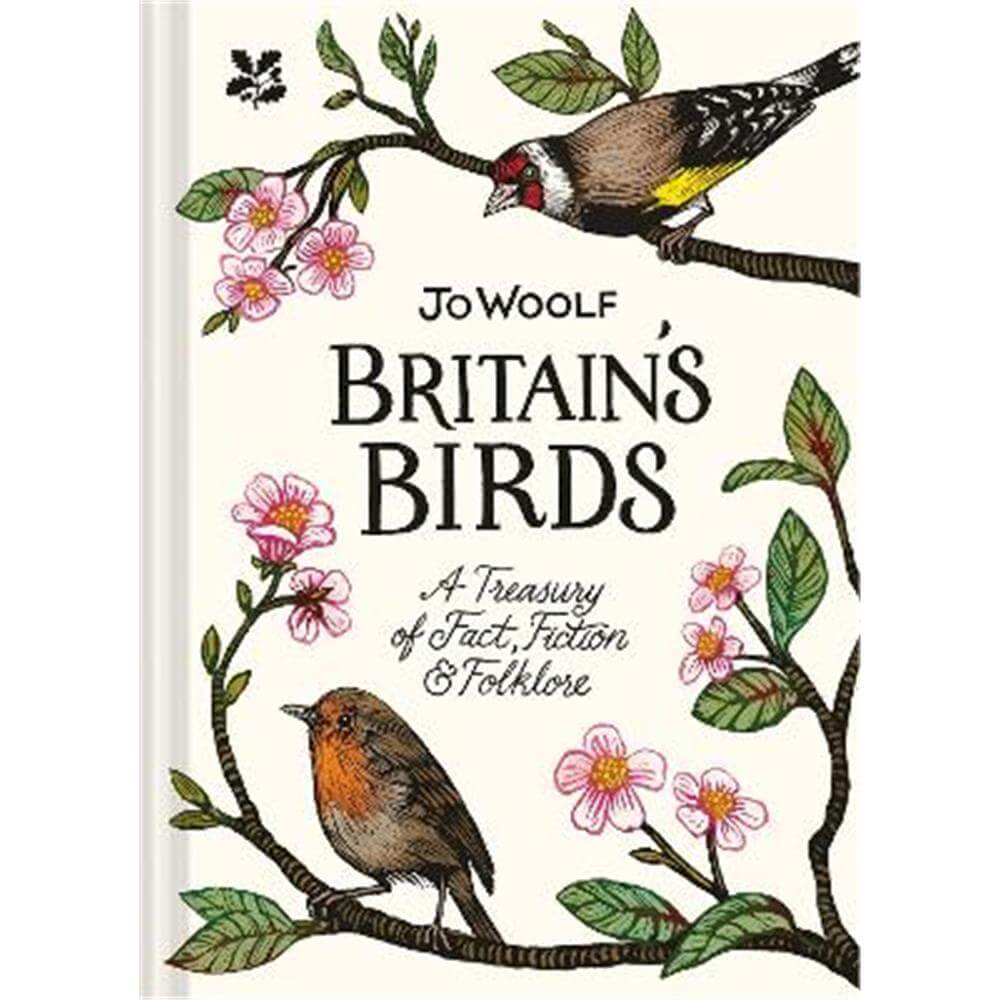 Britain's Birds: A Treasury of Fact, Fiction and Folklore (Hardback) - Jo Woolf